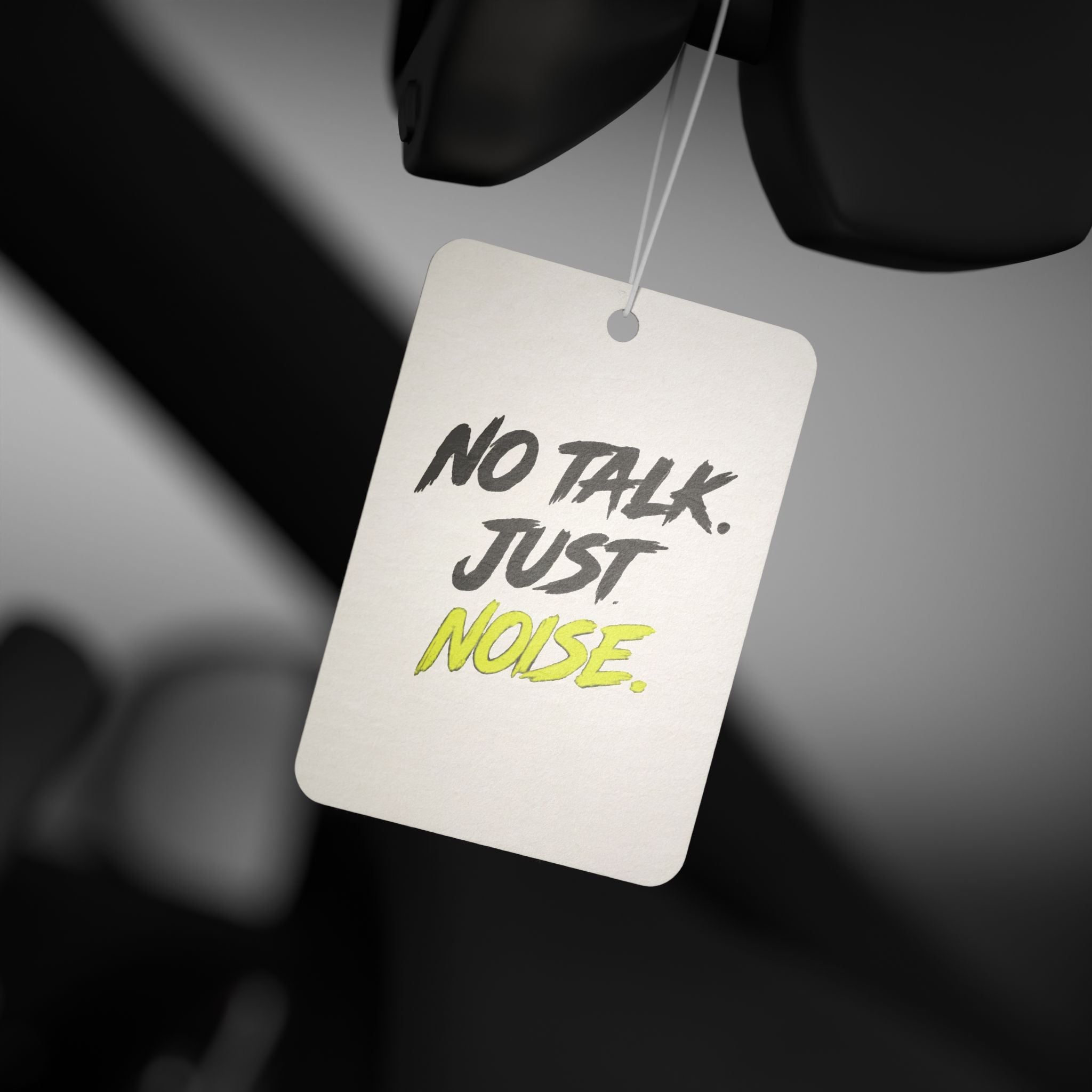 Car Air Freshener — "No Talk. Just Noise." Graphic Scent Tag for Drivers