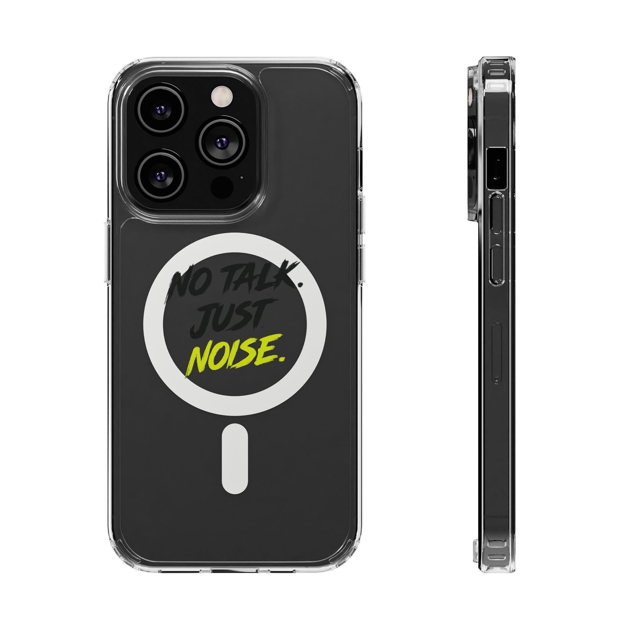 Clear Magnetic Phone Case — "No Talk Just Noise" Impact-Resistant iPhone Cover