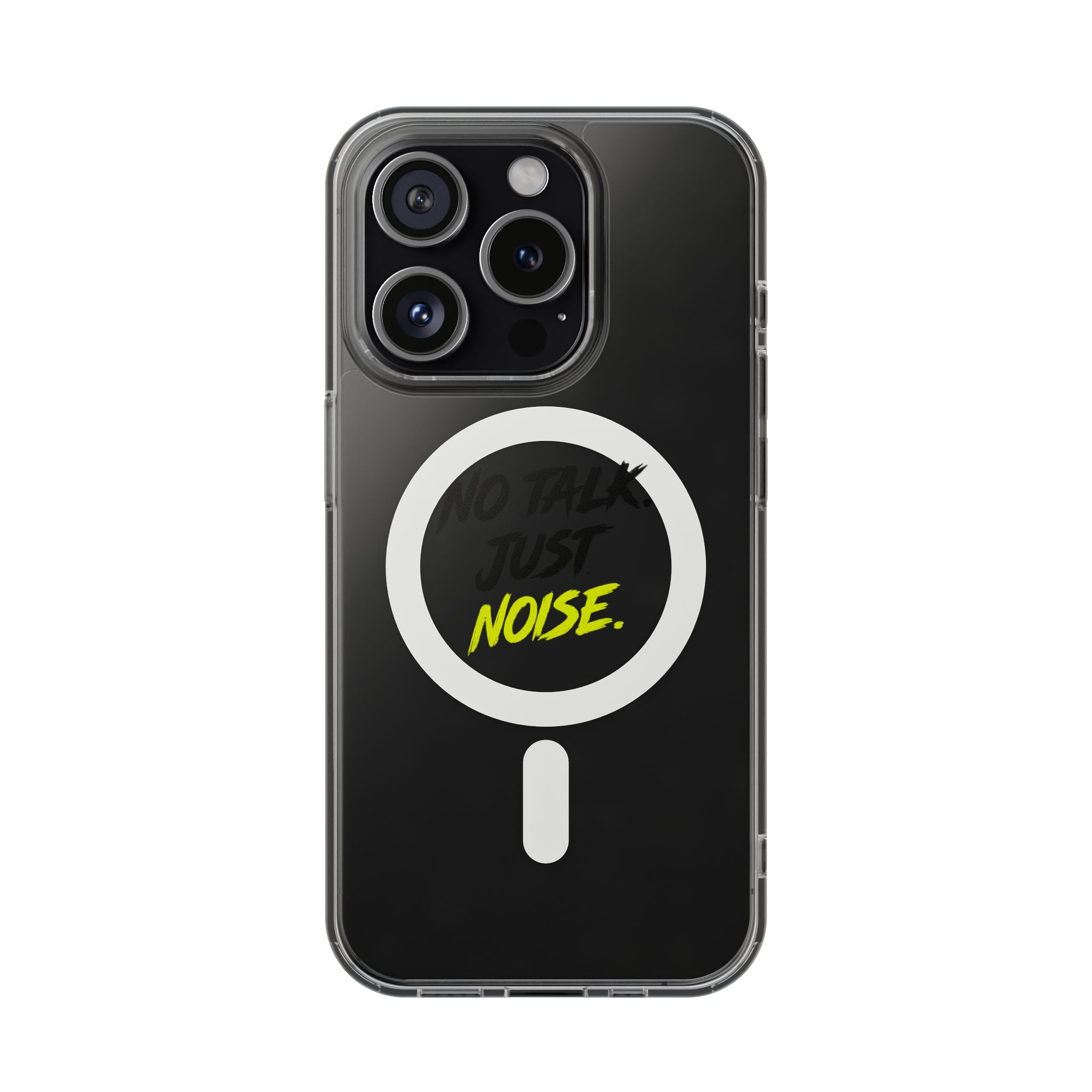 Clear Magnetic Phone Case — "No Talk Just Noise" Impact-Resistant iPhone Cover