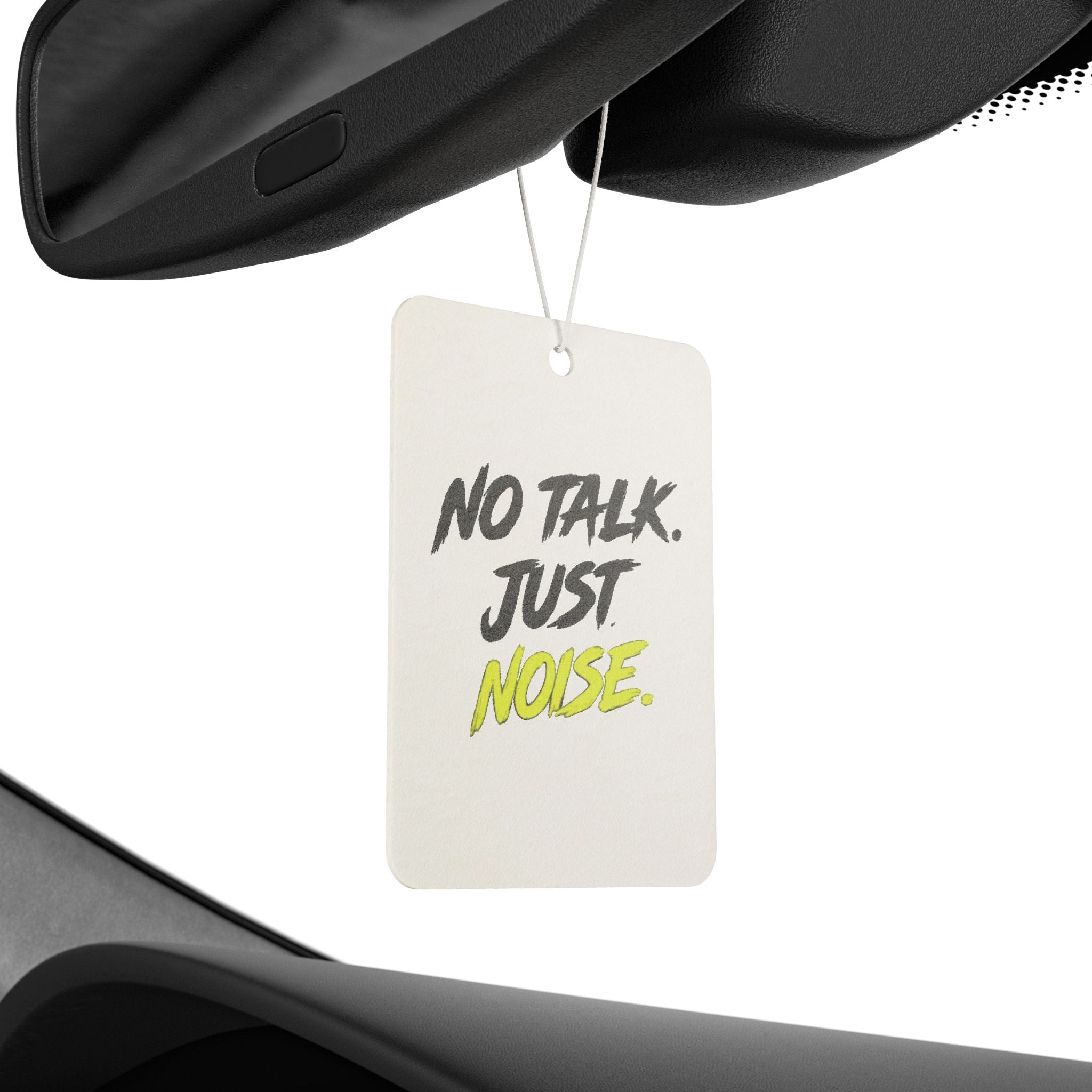 Car Air Freshener — "No Talk. Just Noise." Graphic Scent Tag for Drivers