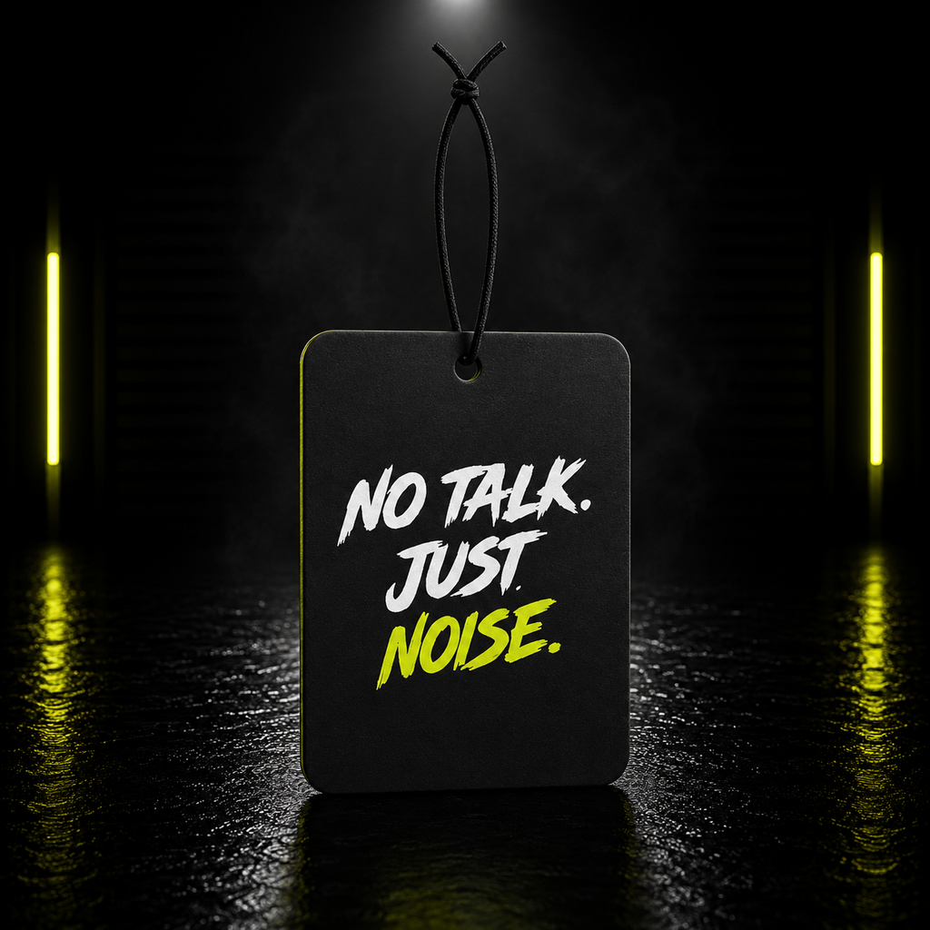 Car Air Freshener — "No Talk. Just Noise." Graphic Scent Tag for Drivers